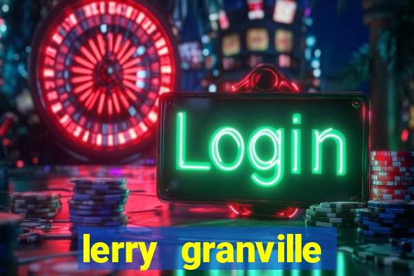 lerry granville reclame aqui